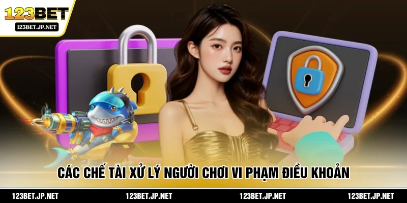 Các chế tài xử lý người chơi vi phạm điều khoản