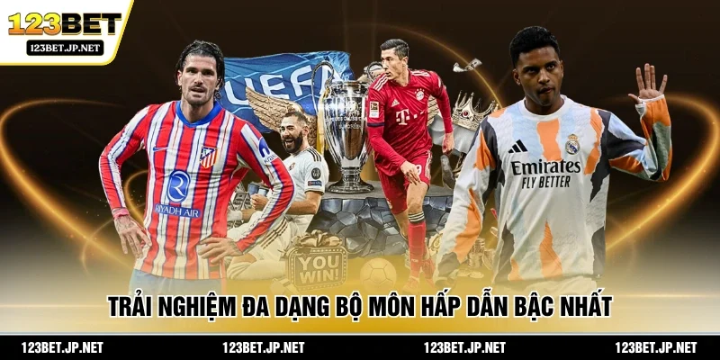 Trải nghiệm đa dạng bộ môn hấp dẫn bậc nhất