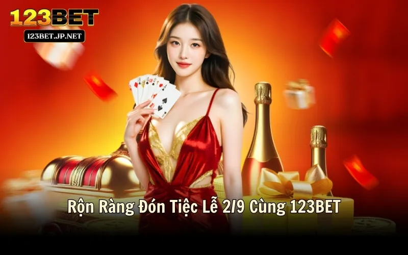 Rộn Ràng Đón Tiệc Lễ 2/9 Cùng 123BET